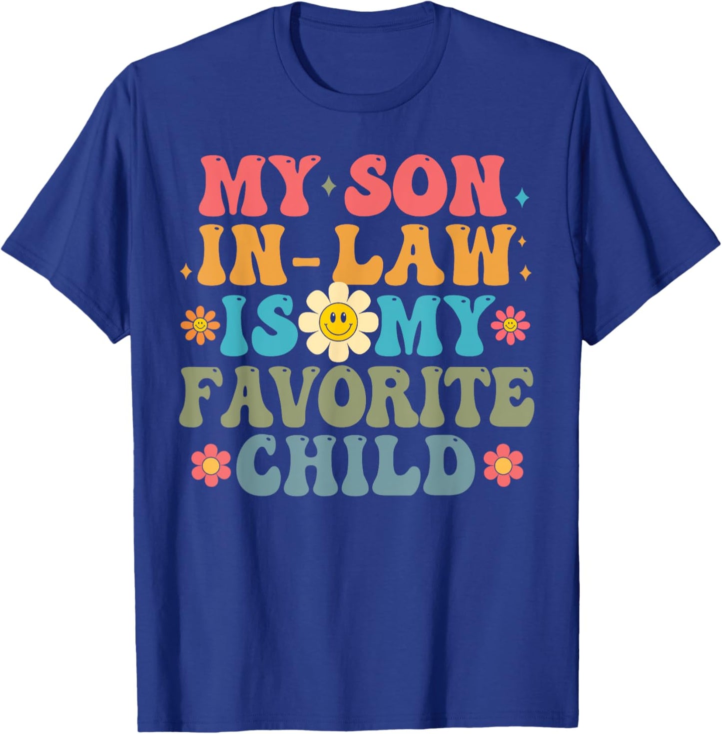My Son In Law Is My Favorite Child-Mother In Law T-Shirt - T-Shirt | Royal