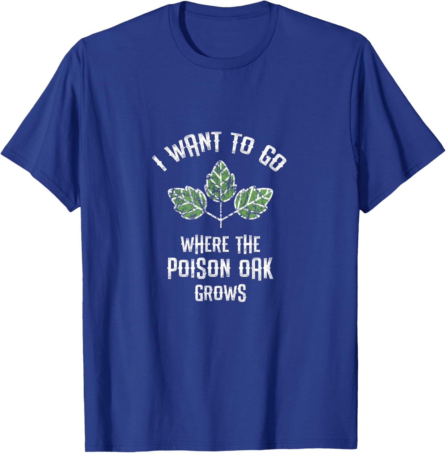 Poison Oak Camping Quotes T-Shirt - T-Shirt | Royal