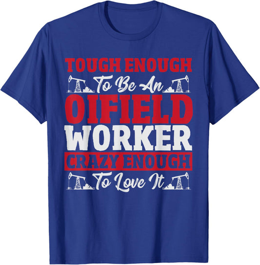 Oil Field Worker Oilfield Trash Rig Drilling Funny Oilfield T-Shirt - T-Shirt | Royal
