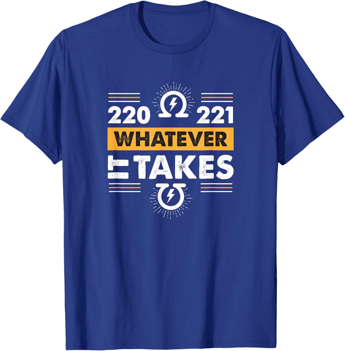 220 221 Whatever It Takes T-Shirt - T-Shirt | Royal