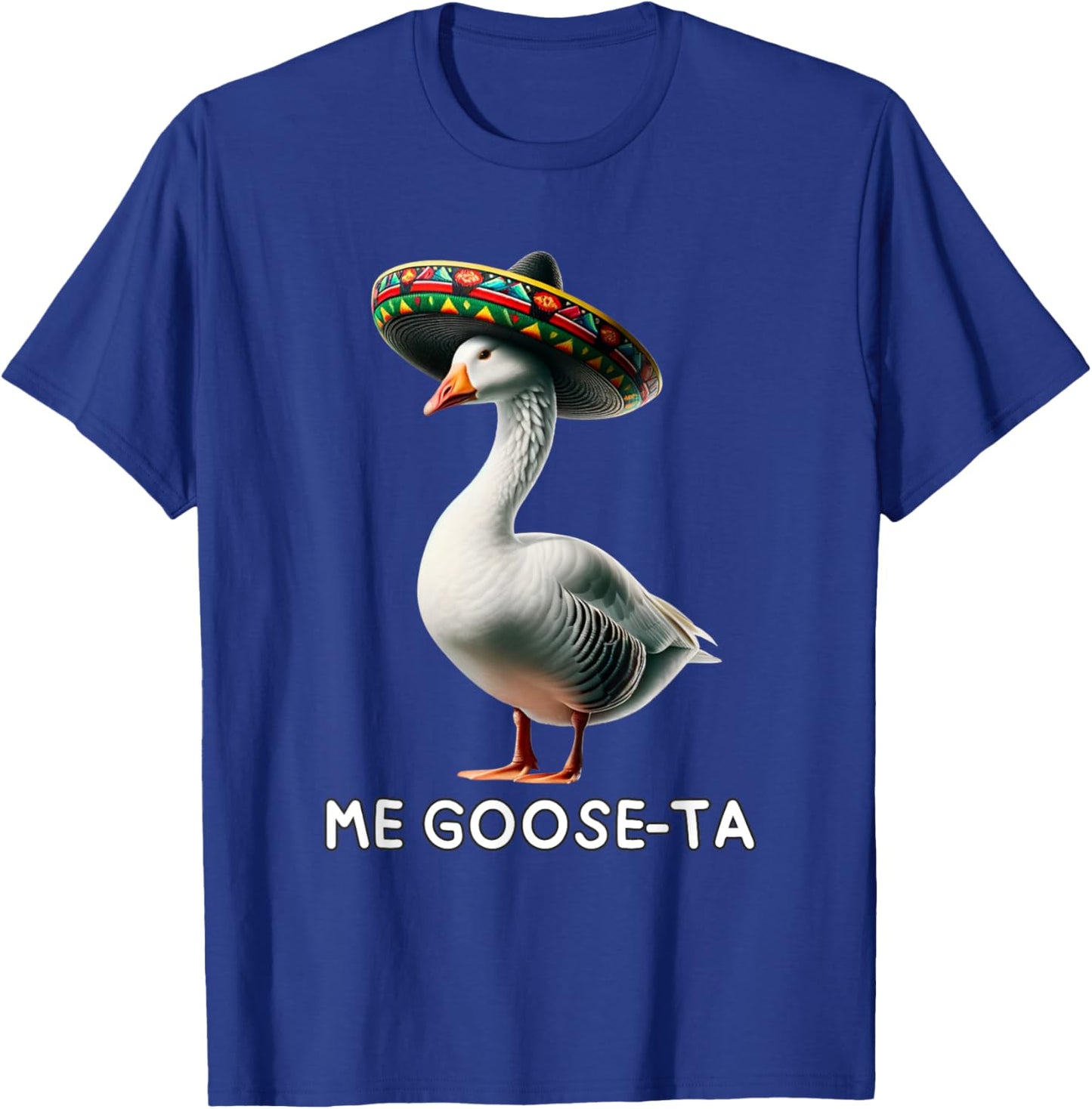 Funny Me Goose Ta Mexican Spanish Goose Geese Pun T-Shirt - T-Shirt | Royal