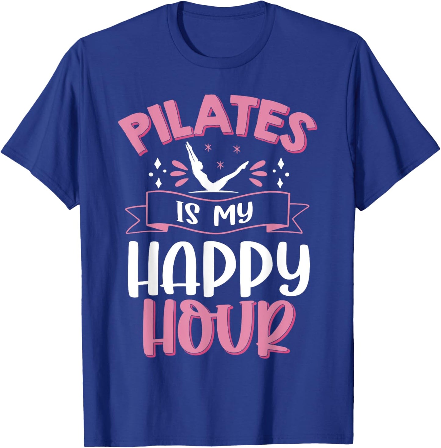 Pilates is my Happy Hour Meditation Pilates Instructor T-Shirt - T-Shirt | Royal