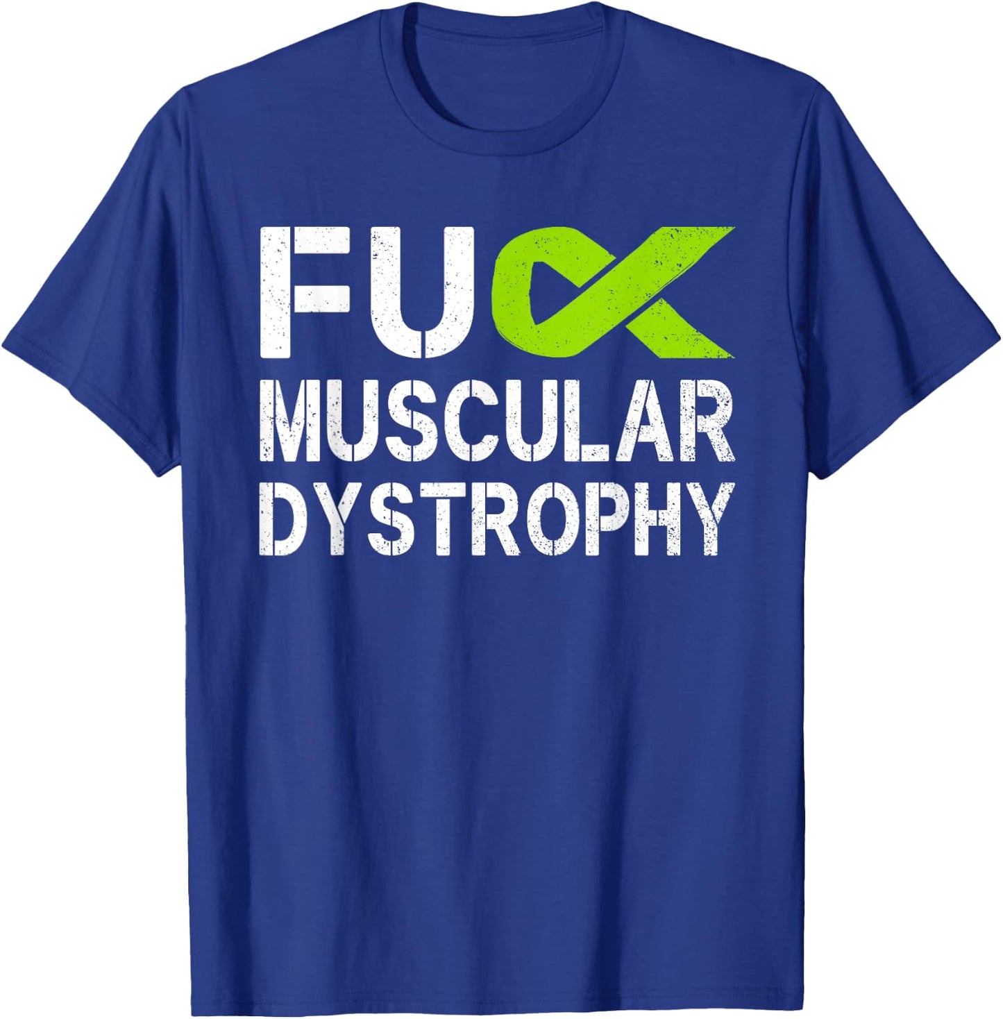 Fuck Muscular Dystrophy MD Awareness Lime Ribbon Support T-Shirt - T-Shirt | Royal