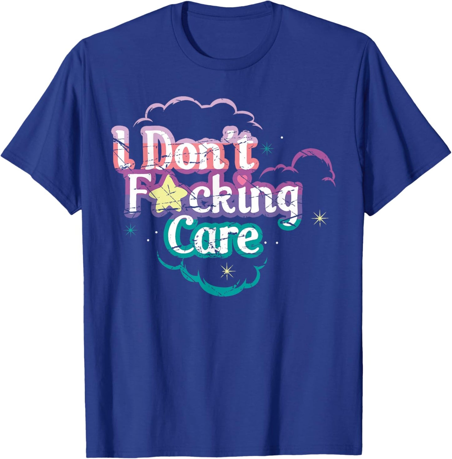 I Don't Fucking Care T-Shirt - T-Shirt | Royal