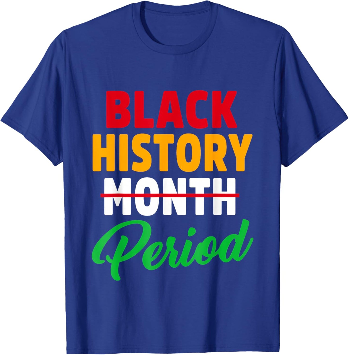 Black History Month Period African American Pride Men Women T-Shirt - T-Shirt | Royal