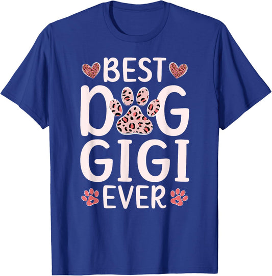 Best Dog Gigi Ever Dog Lover Gigi T-Shirt - T-Shirt | Royal