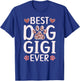 Best Dog Gigi Ever Dog Lover Gigi T-Shirt - T-Shirt | Royal