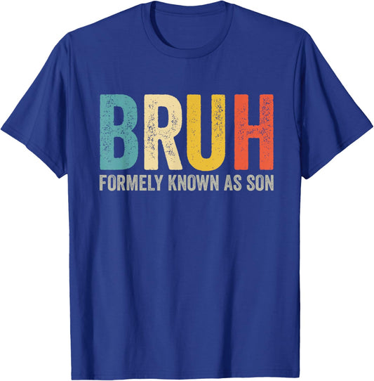BRUH Formerly Known As Son Vintage Funny Son's Birthday T-Shirt - T-Shirt | Royal