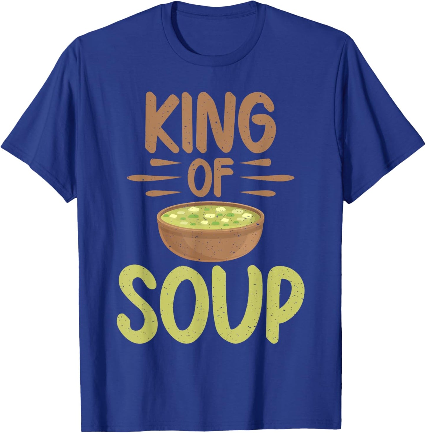 King of Soup Lover T-Shirt - T-Shirt | Royal