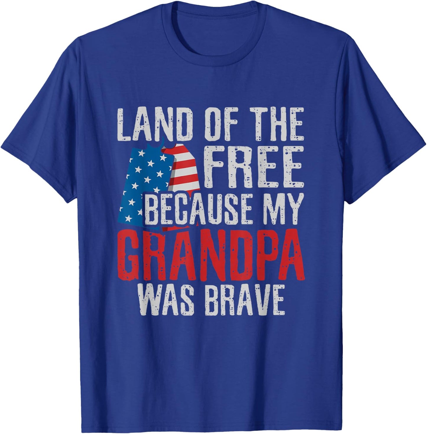 Land of the Free Because My Grandpa Was Brave Veteran T-Shirt - T-Shirt | Royal