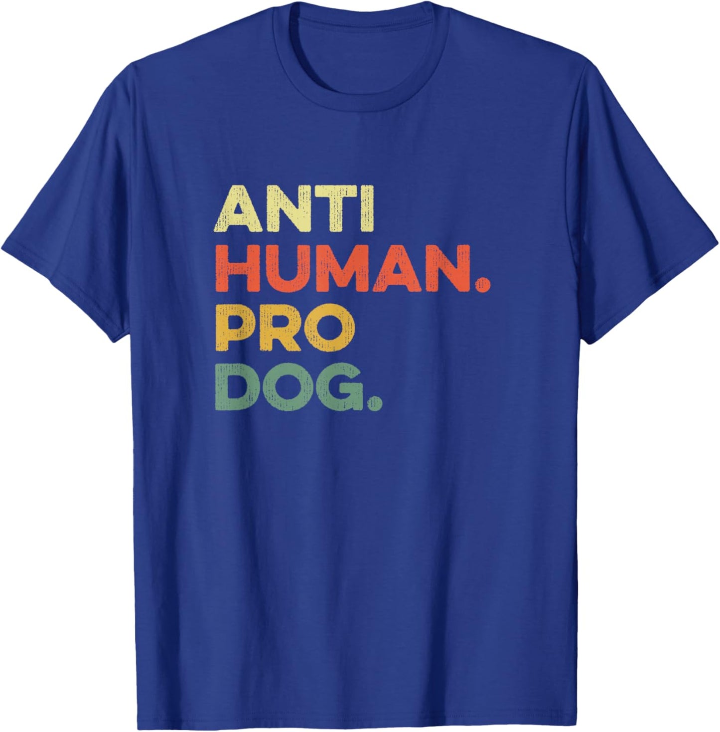 Anti Human Pro Dog Doggie Hound Puppy Funny Dogs Lover Pooch , Small, Black T-Shirt - T-Shirt | Royal