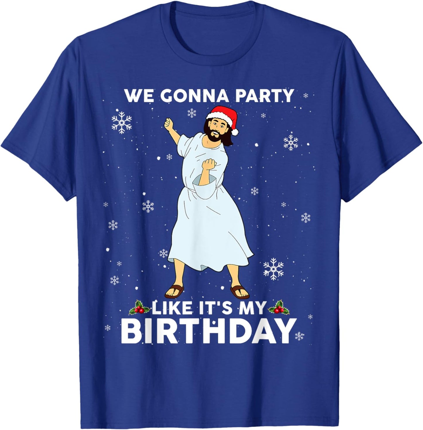 Christmas Jesus Dancing We Gonna Party Like It's My Birthday T-Shirt - T-Shirt | Royal