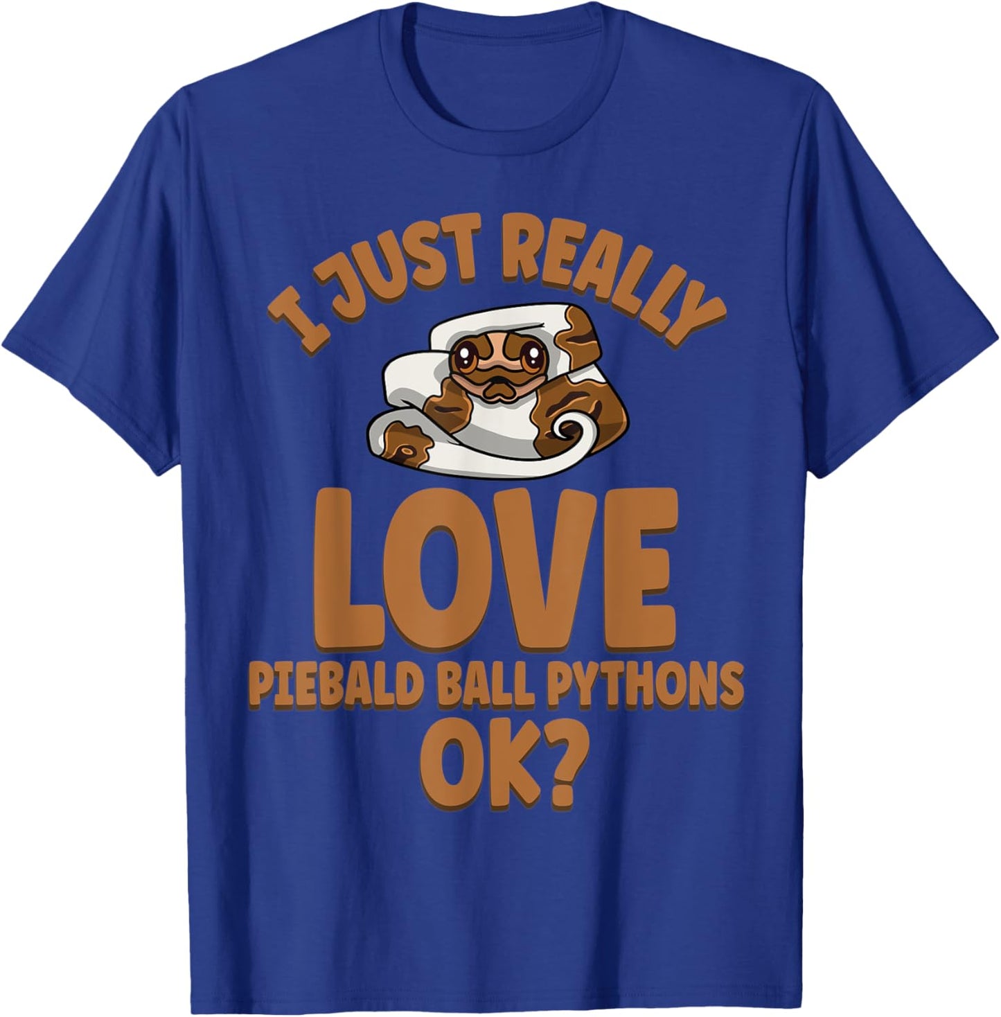 I Just Really Love Piebald Ball Pythons OK T-Shirt - T-Shirt | Royal