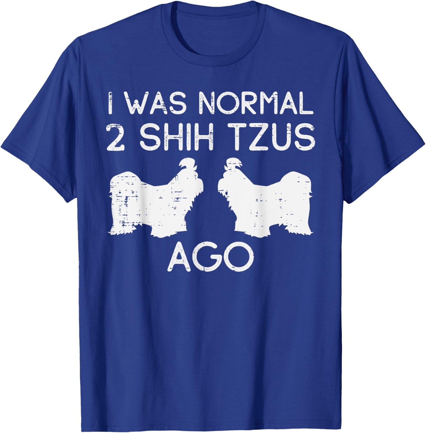 Normal 2 Shih Tzus Ago Funny Animal Pet Dog Lover Owner Gift T-Shirt - T-Shirt | Royal