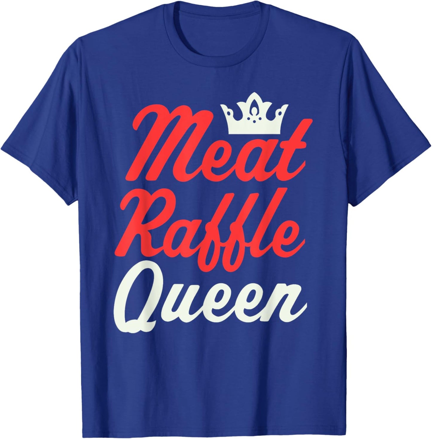 Meat Raffle Queen Funny Meat Raffle Buffalo T-Shirt - T-Shirt | Royal