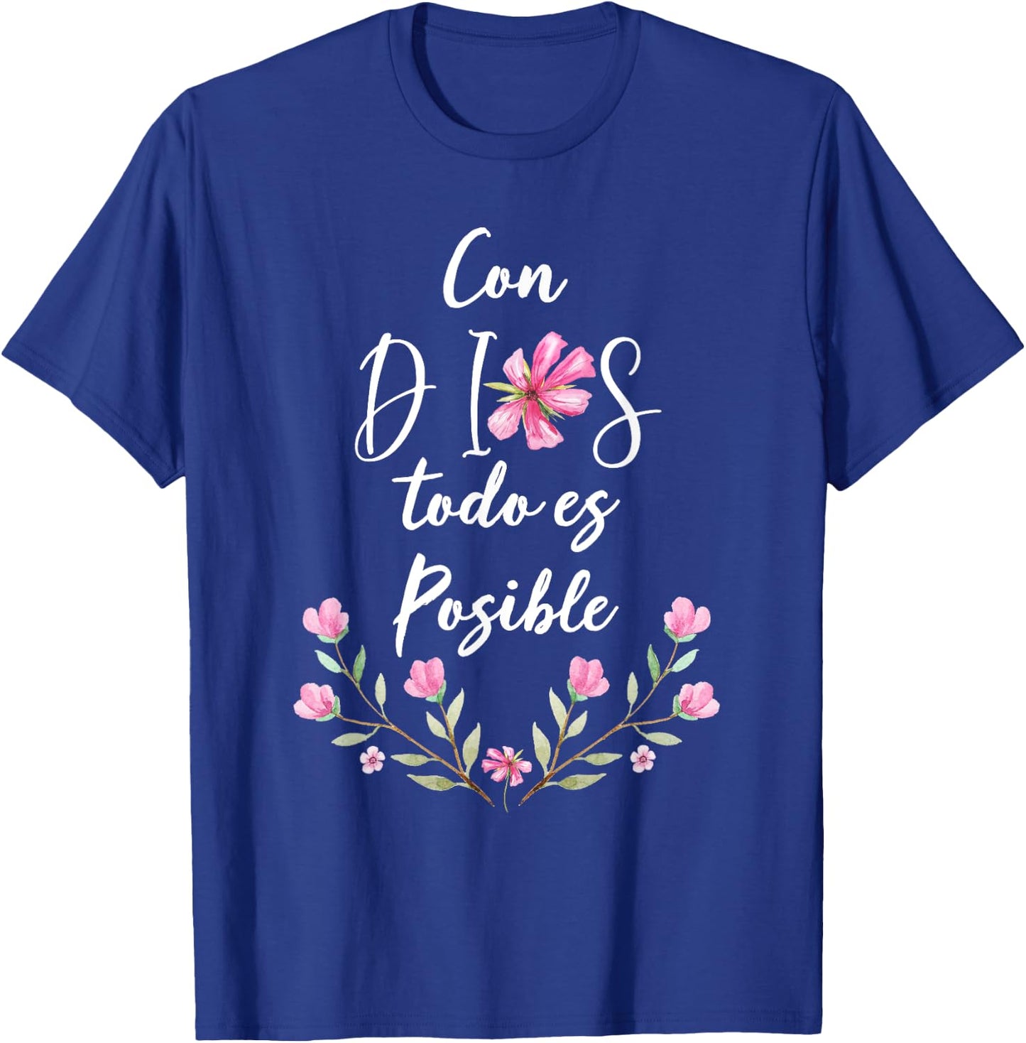 Con Dios Todo es Posible Shirt Christian Spanish for T-Shirt - T-Shirt | Royal