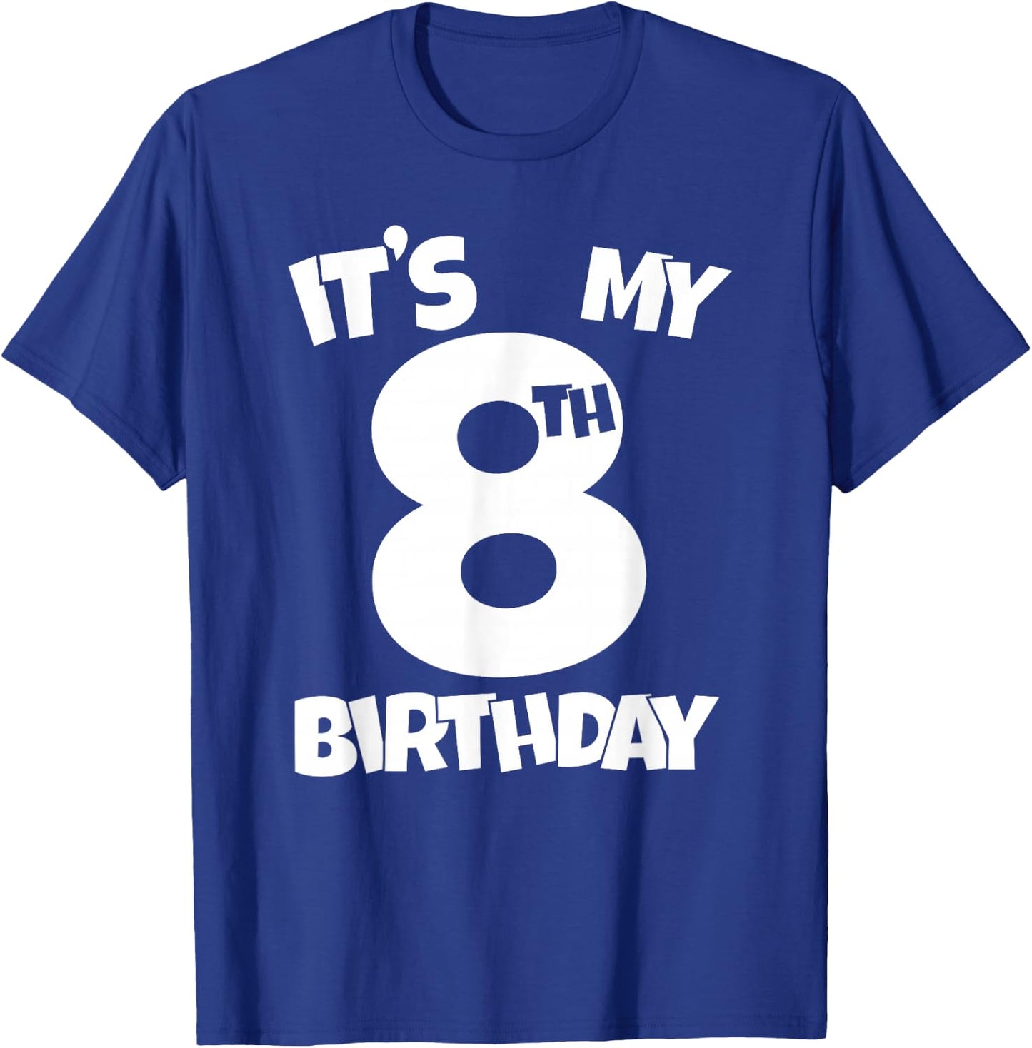 It's My 8th Birthday 8 Years Old Happy Eight B-day Celebrant T-Shirt - T-Shirt | Royal
