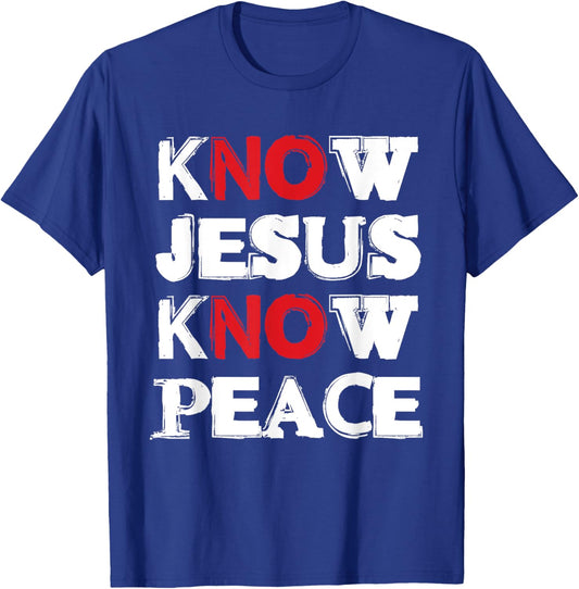 Christian Know Jesus Know Peace No Jesus No Peace T-Shirt - T-Shirt | Royal