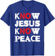Christian Know Jesus Know Peace No Jesus No Peace T-Shirt - T-Shirt | Royal