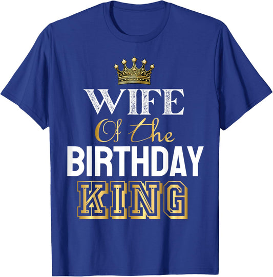 Wife Of The Birthday King Matching Bday Party T-Shirt - T-Shirt | Royal