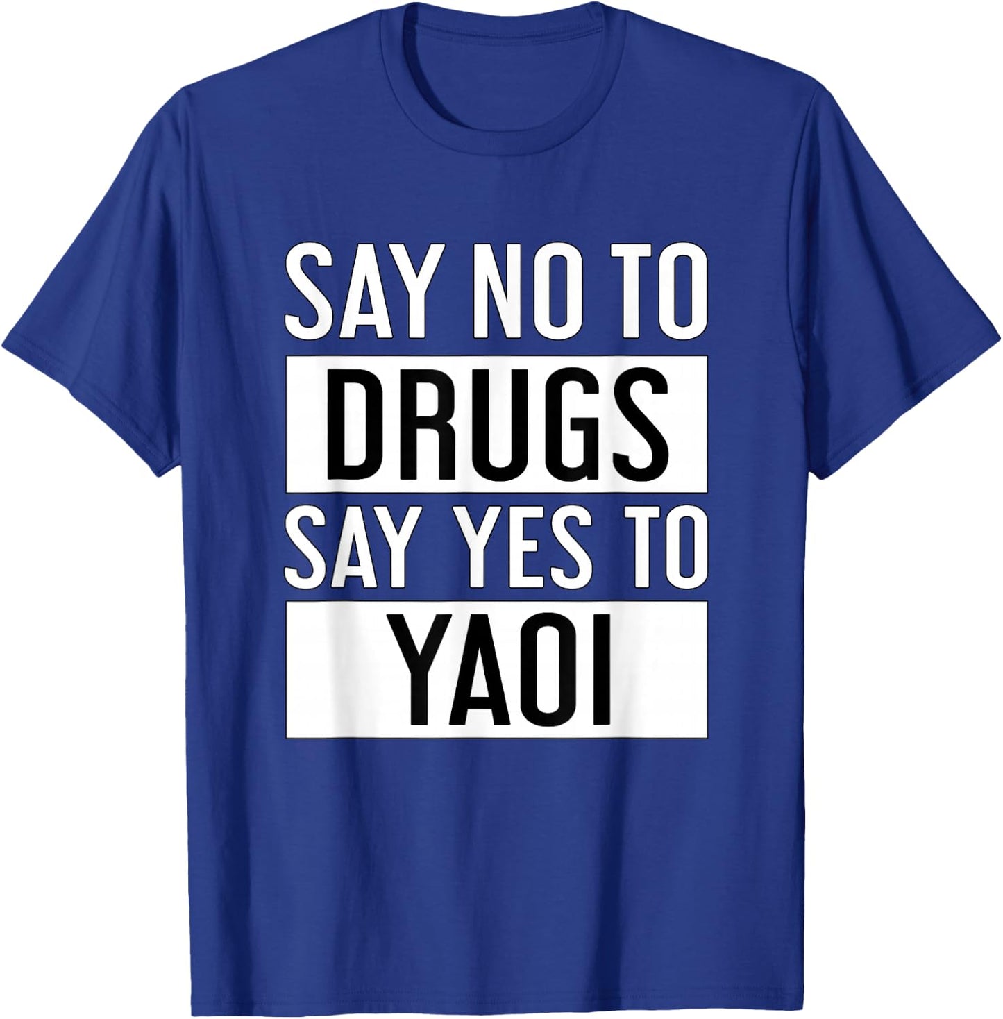 Say No to Drugs Say Yes to Yaoi I Fujoshi Manga T-Shirt - T-Shirt | Royal