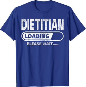 Dietitian Loading Medical School Gifts Future Dietitian T-Shirt - T-Shirt | Royal