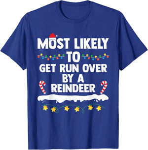 Most Likely To Get Run Over By A Reindeer Family Christmas T-Shirt - T-Shirt | Royal