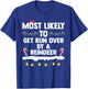 Most Likely To Get Run Over By A Reindeer Family Christmas T-Shirt - T-Shirt | Royal
