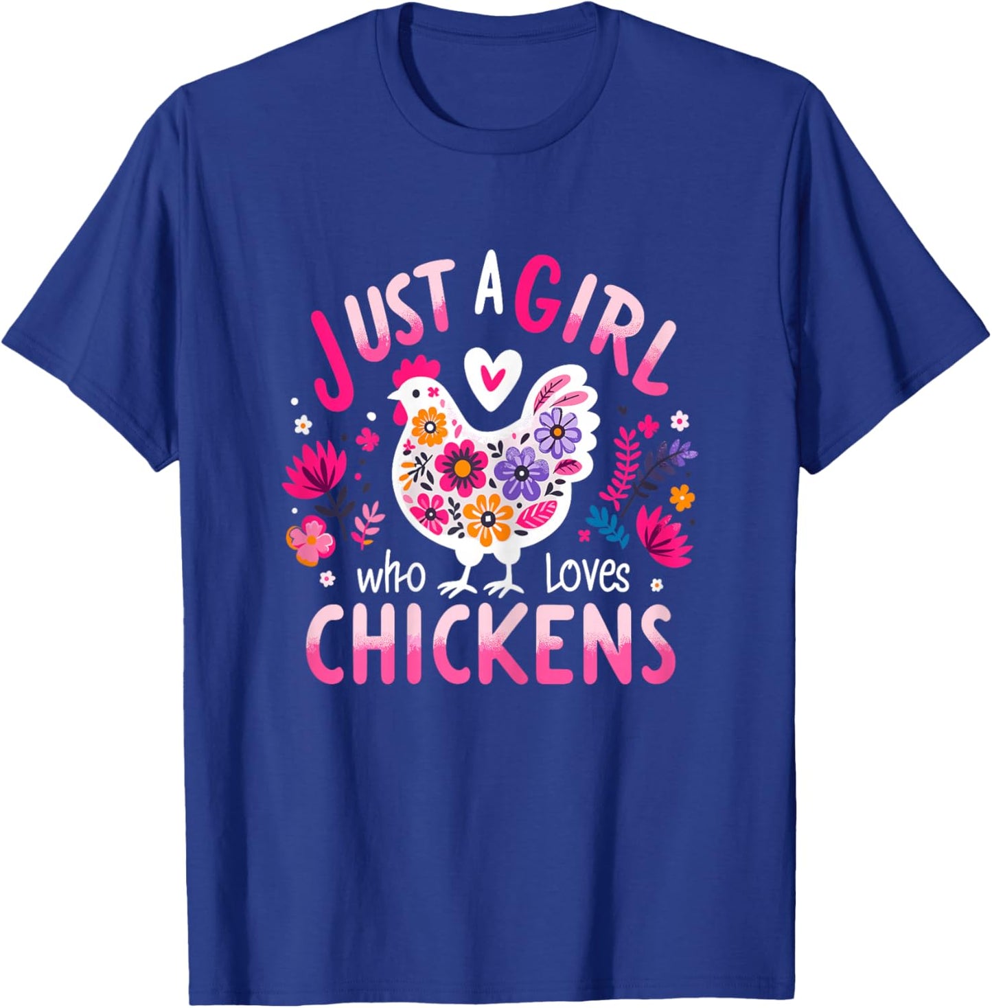 Just A Girl Who Loves Chickens Funny Chicken T-Shirt - T-Shirt | Royal
