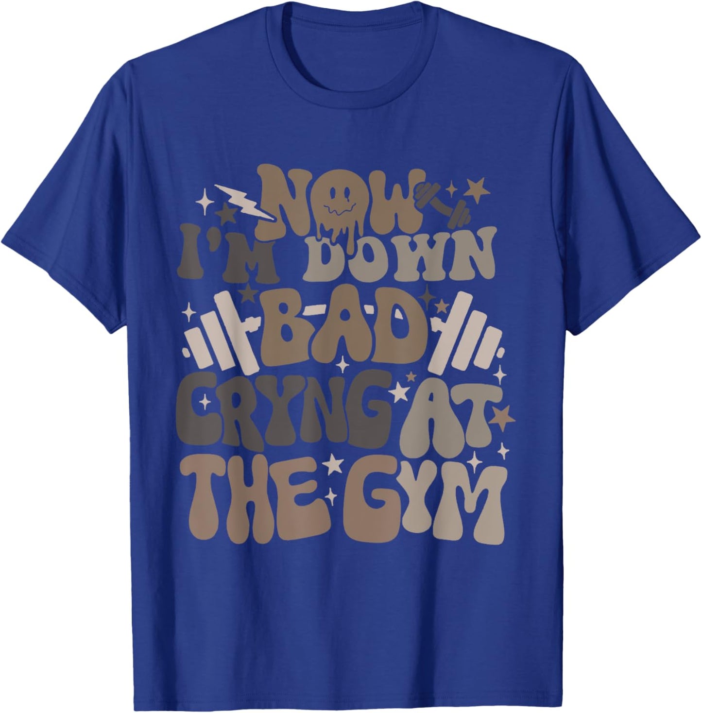 Now I'm Down Bad Crying At The Gym -Adults , Gym-goers, Young Adults, Black, Small, Short Sleeve T-Shirt - T-Shirt | Royal