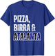 Tifoso Atalanta Pizza Birra Uomo Semplice Bergamo T-Shirt - T-Shirt | Royal