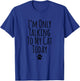 I'm Only Talking To My Cat Today Funny Sarcastic Saying T-Shirt - T-Shirt | Royal