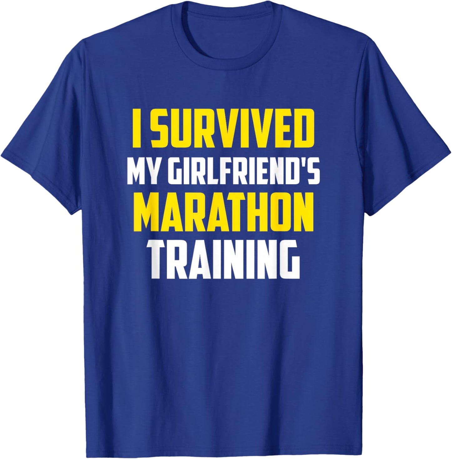 I Survived My Girlfriend's Marathon Training, Running T-Shirt - T-Shirt | Royal