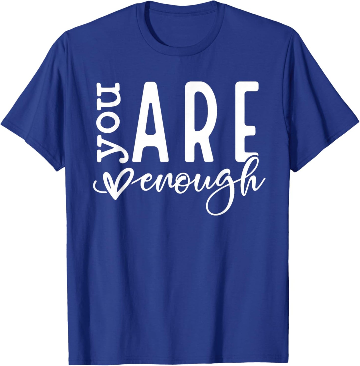 Dear Person Behind Me You Are Enough Love Awareness Peace T-Shirt - T-Shirt | Royal