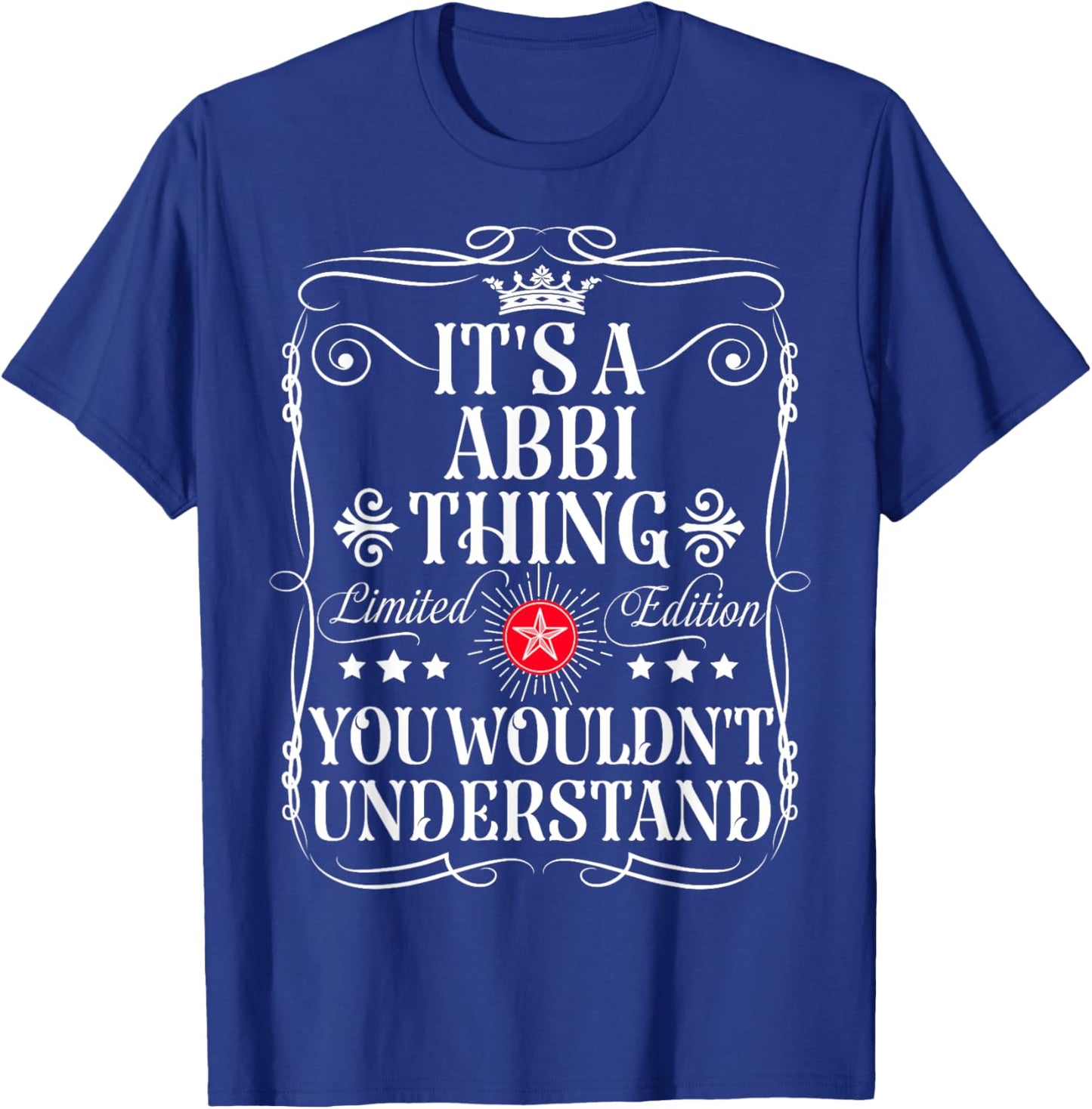 Abbi Name Its A Abbi Thing You Wouldn't Understand T-Shirt - T-Shirt | Royal