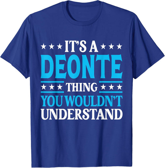 Deonte Thing Wouldn't Understand Personal Name Deonte T-Shirt - T-Shirt | Royal