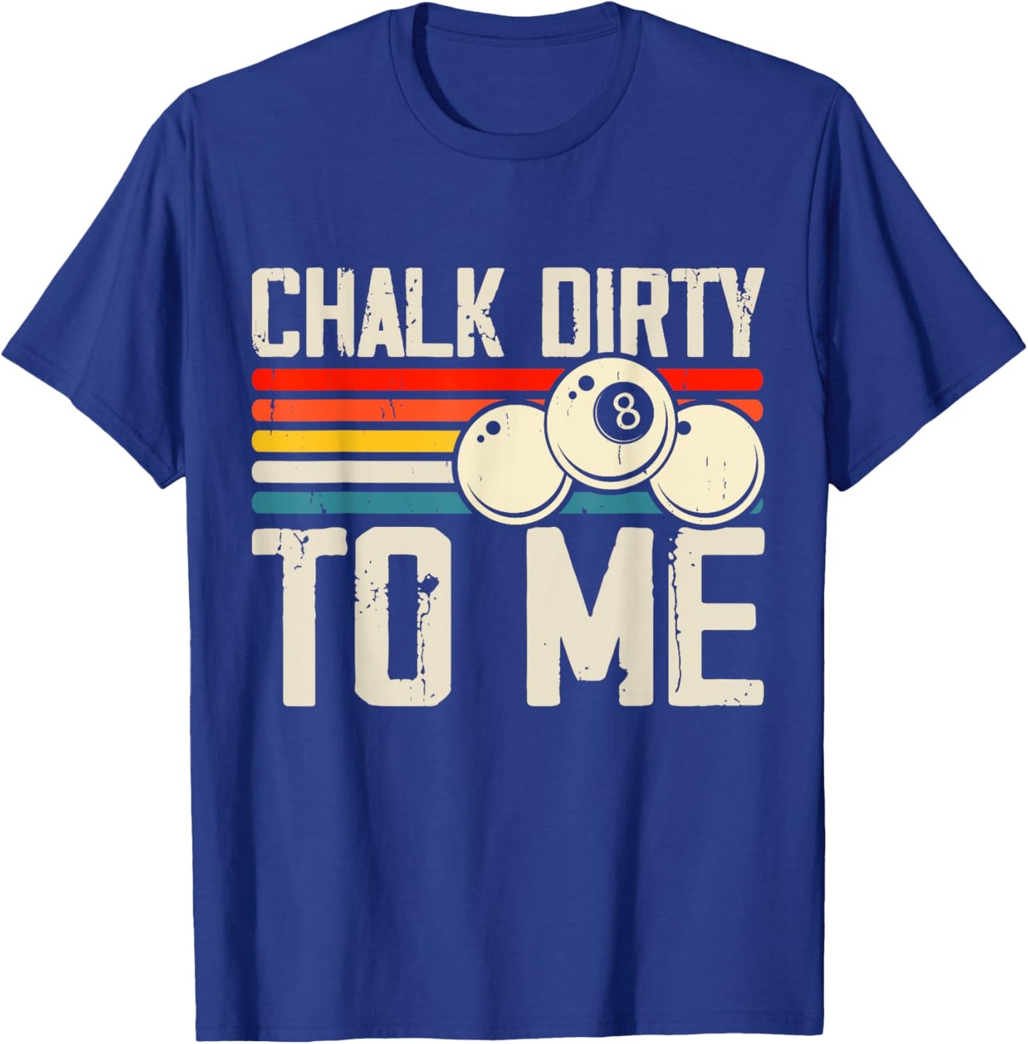 Chalk Dirty To Me T-Shirt - T-Shirt | Royal