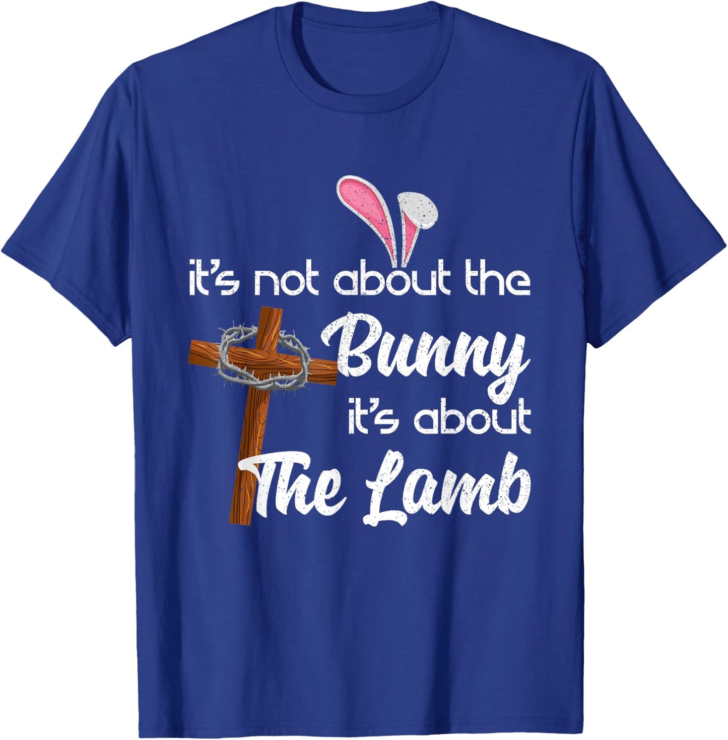 It's Not About The Bunny It's About The Lamb Easter T-Shirt - T-Shirt | Royal