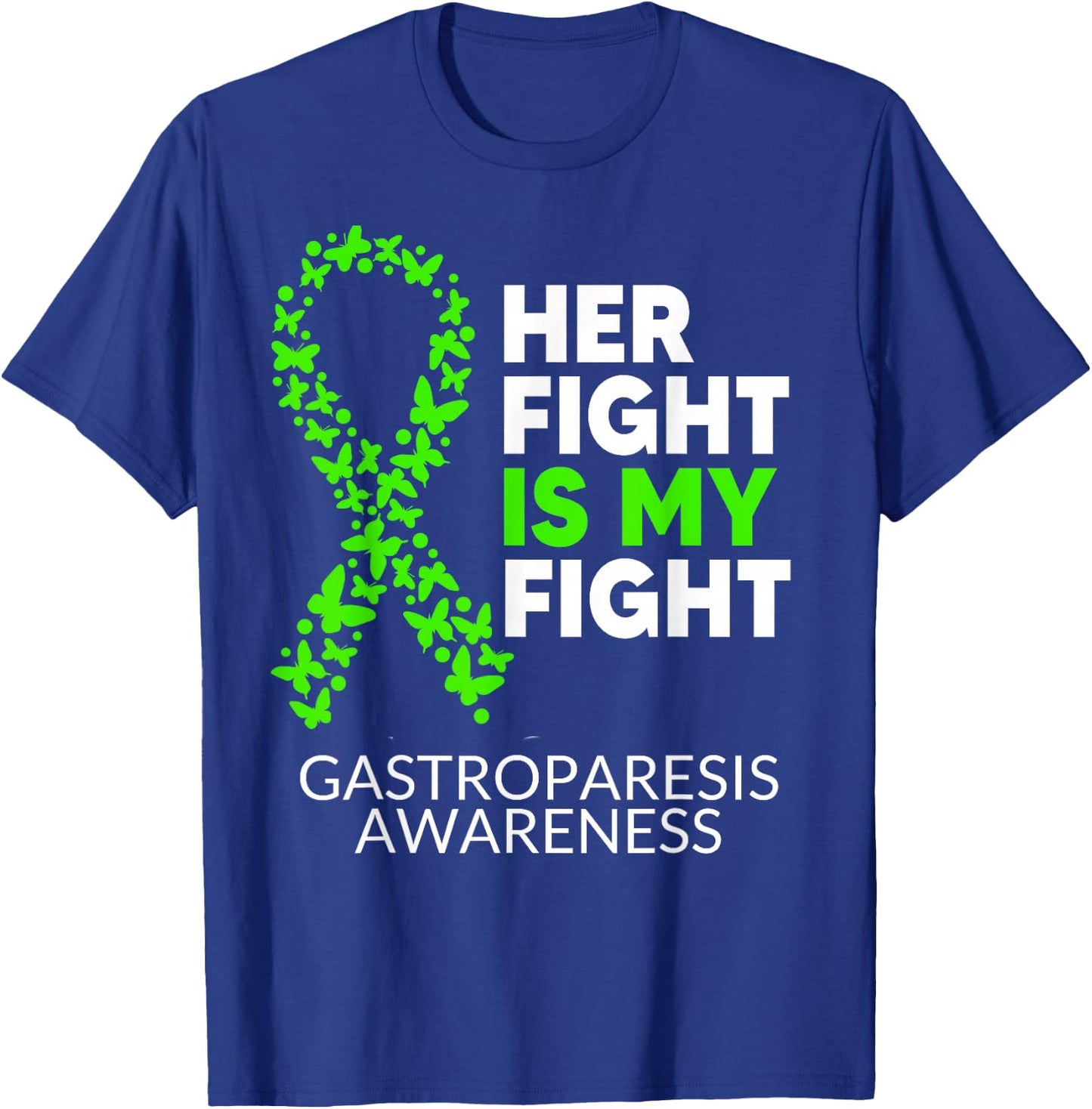 Gastroparesis Awareness Her Fight is my Fight Green Ribbon T-Shirt - T-Shirt | Royal