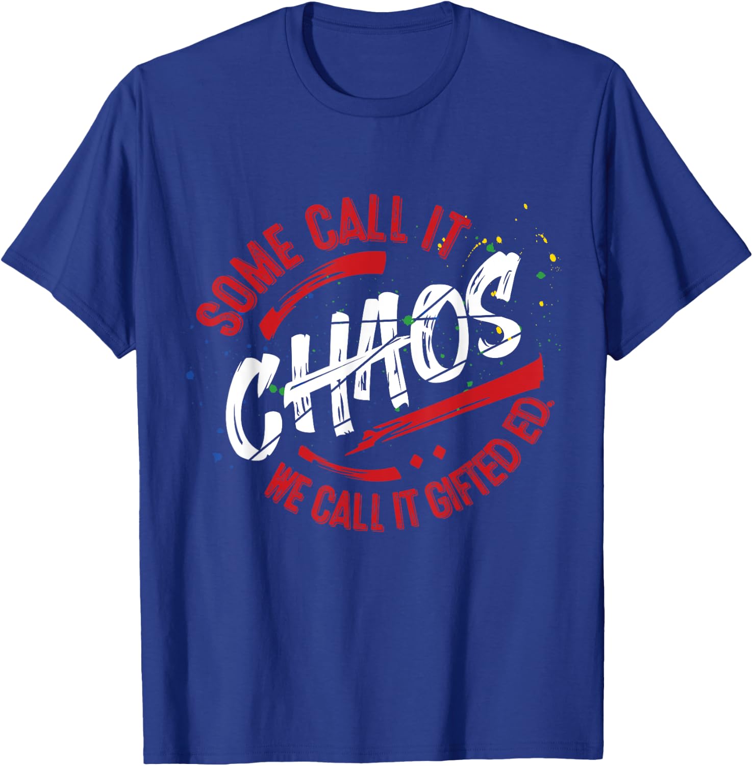 Gifted Education School Shirt Teacher Gift GATE Team Chaos T-Shirt - T-Shirt | Royal