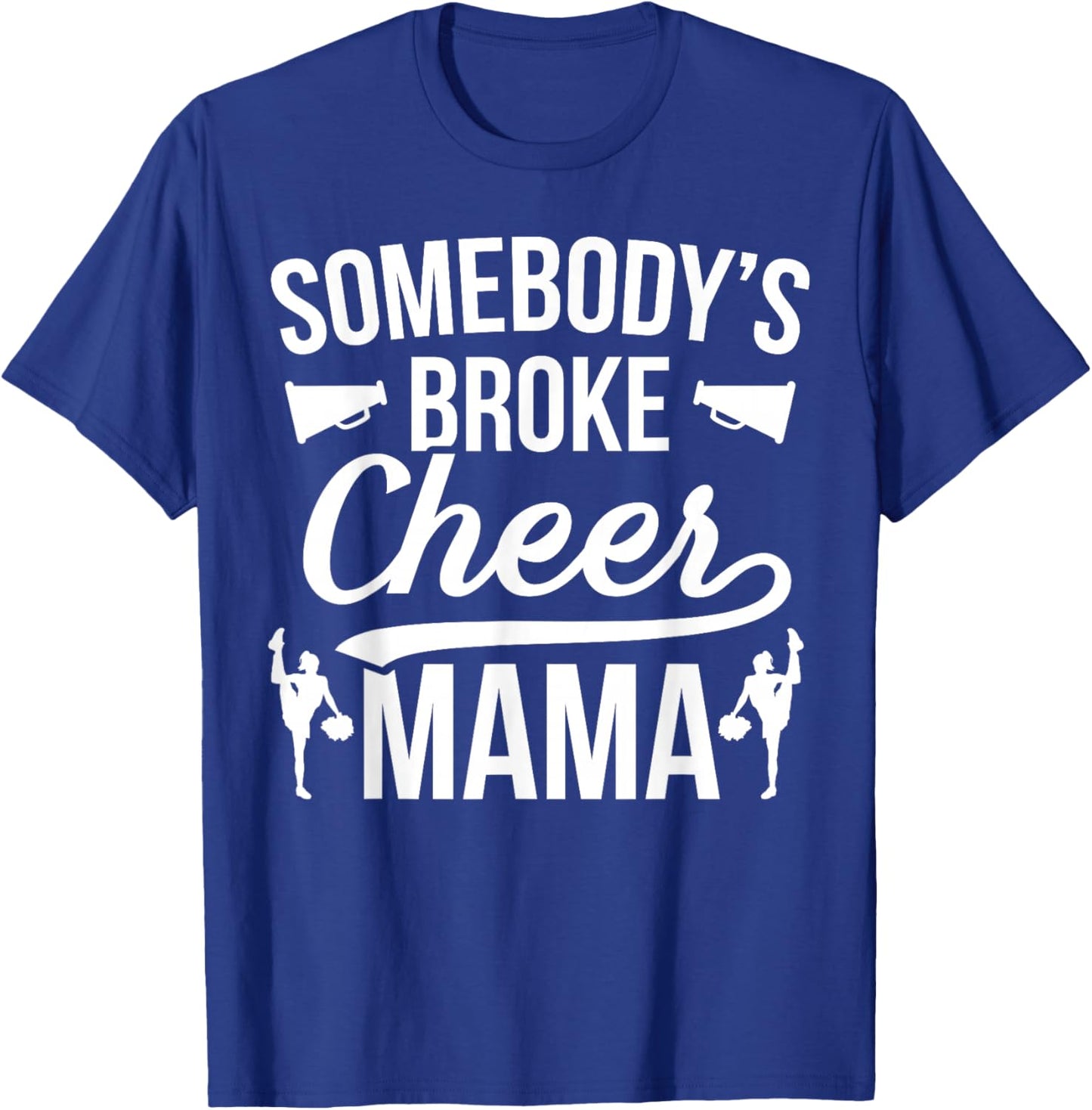 Broke Cheer Mama Cheer Mom Of A Cheerleader Mother T-Shirt - T-Shirt | Royal