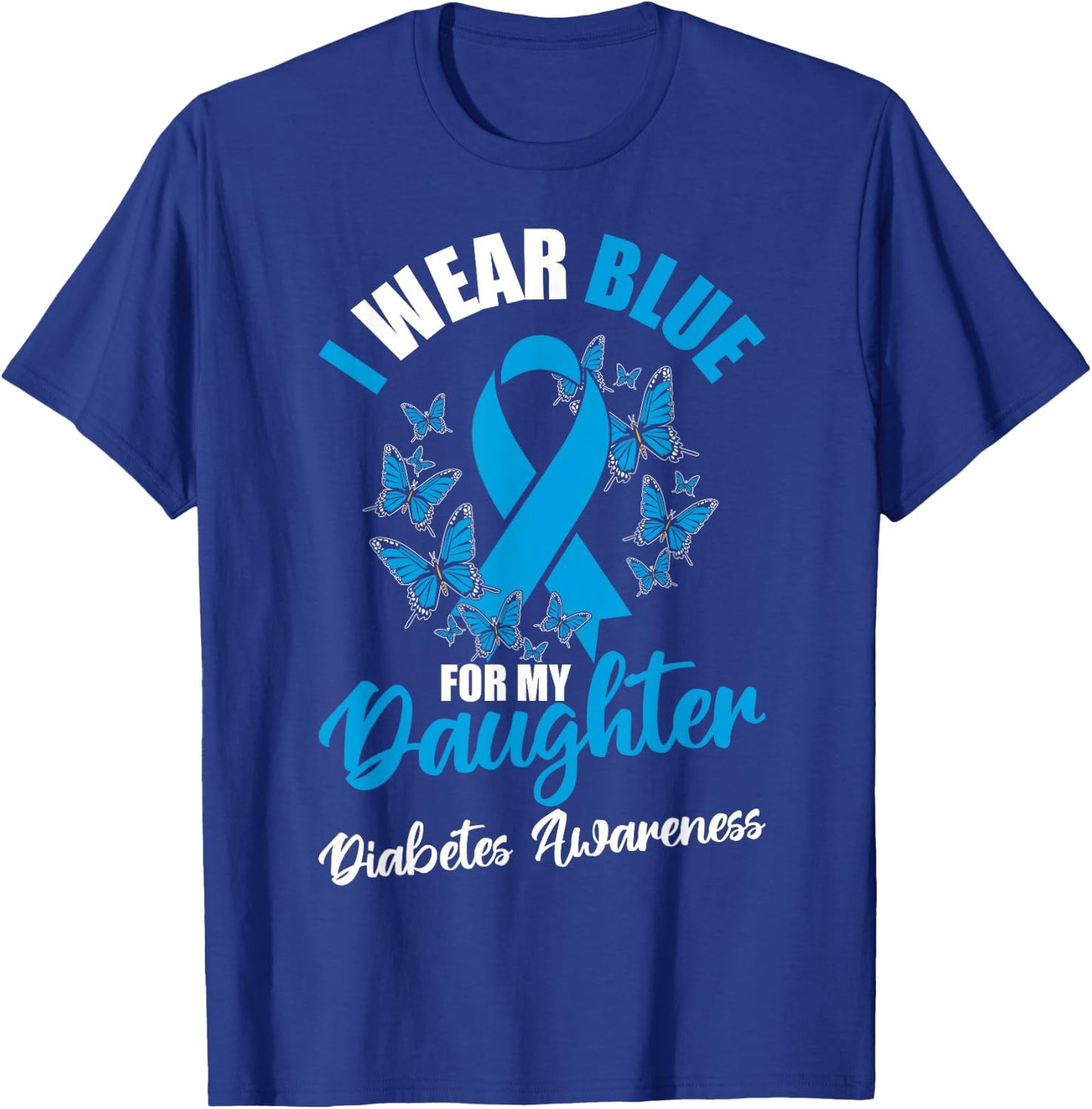 Diabetes Awareness November I Wear Blue For My Daughter T-Shirt - T-Shirt | Royal