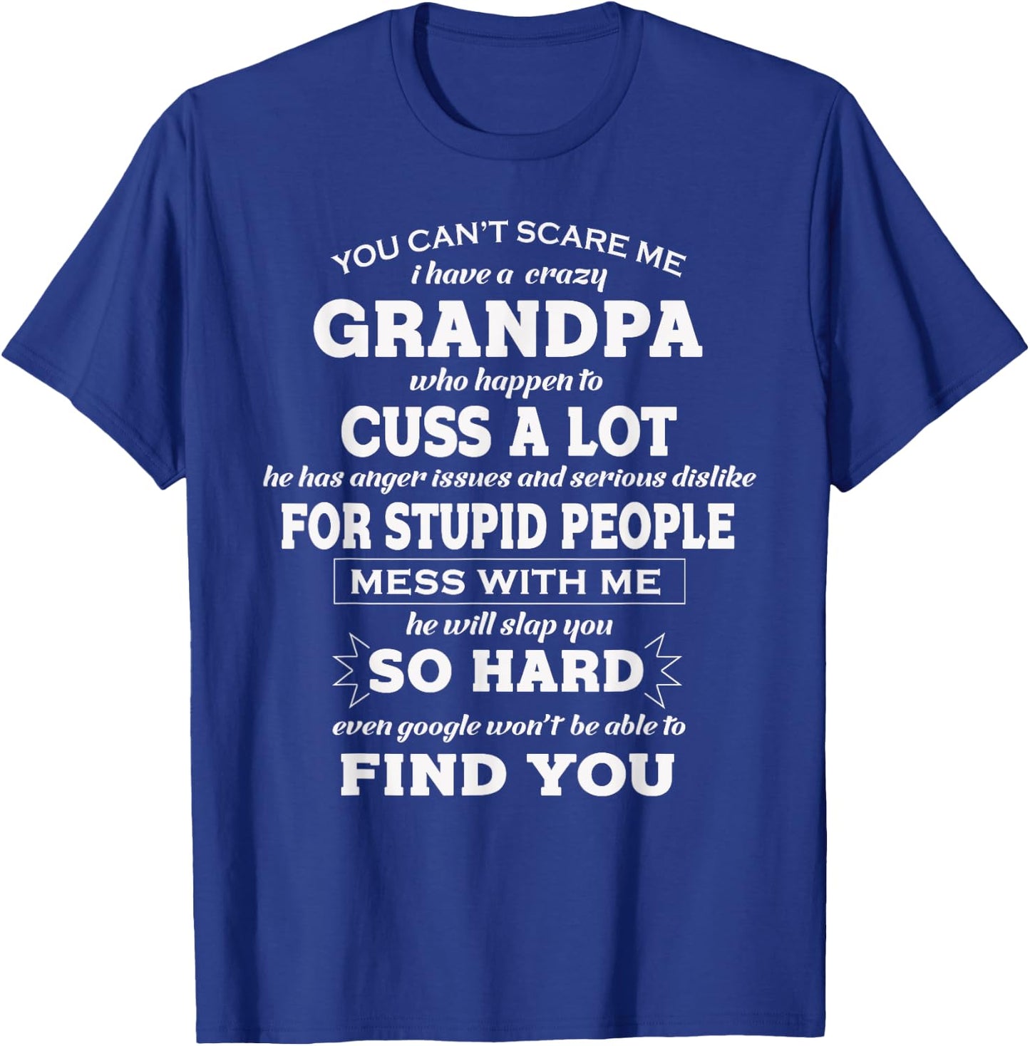 You Can't Scare Me I have A Crazy Grandpa T-Shirt - T-Shirt | Royal