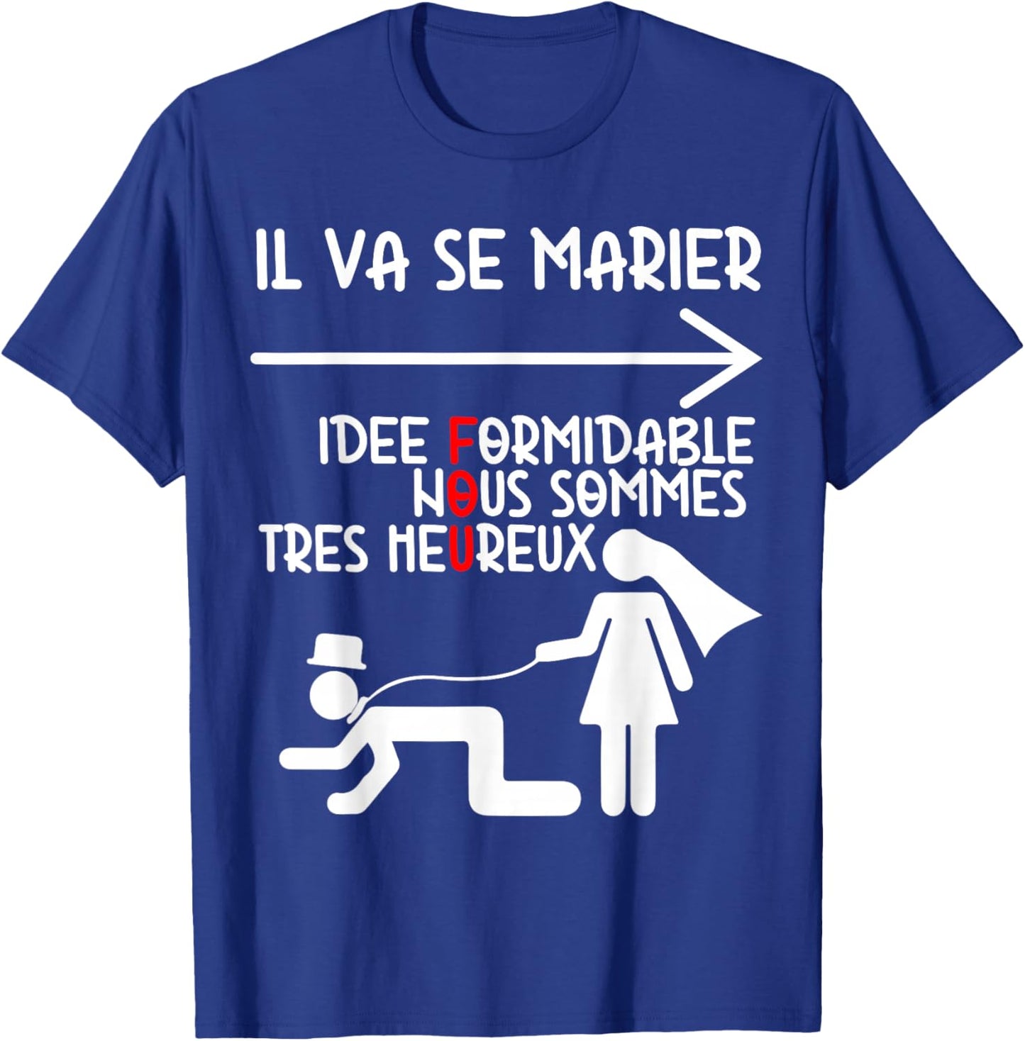 EVG Humour Mariage - Il va se marier, idée formidable T-Shirt - T-Shirt | Royal