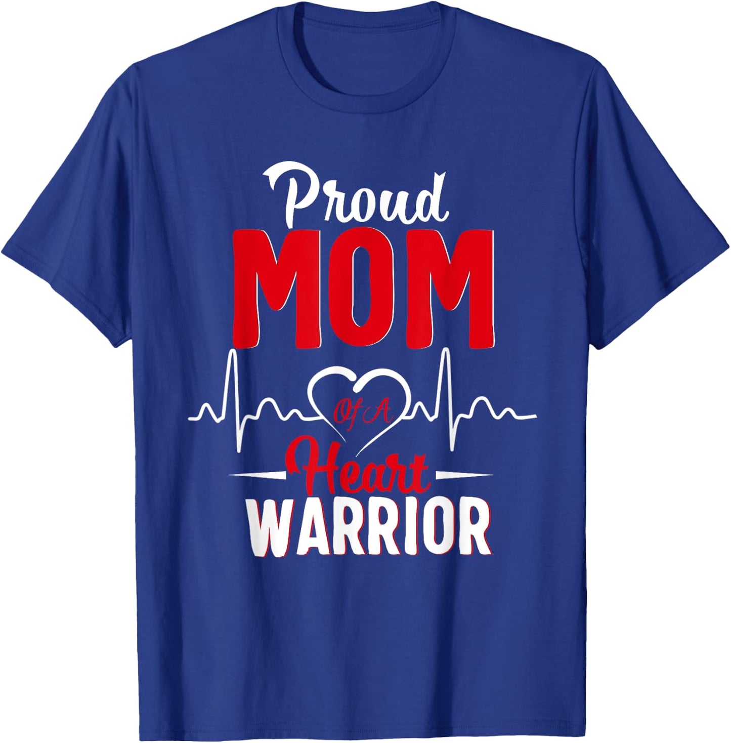Proud MoM of a Heart Warrior CHD Awareness shirt gift T-Shirt - T-Shirt | Royal
