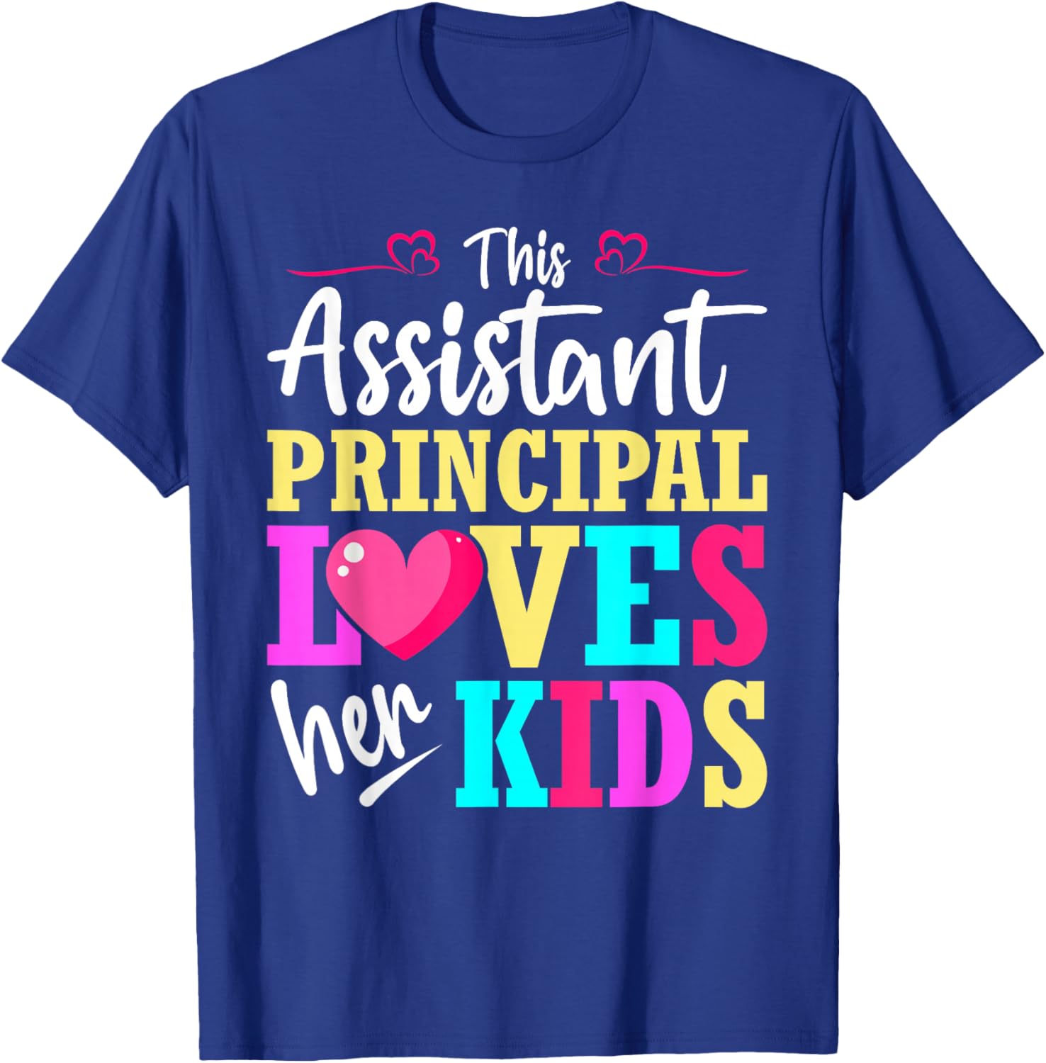 School Assistant Principal Loves Her Kids Valentine T-Shirt - T-Shirt | Royal