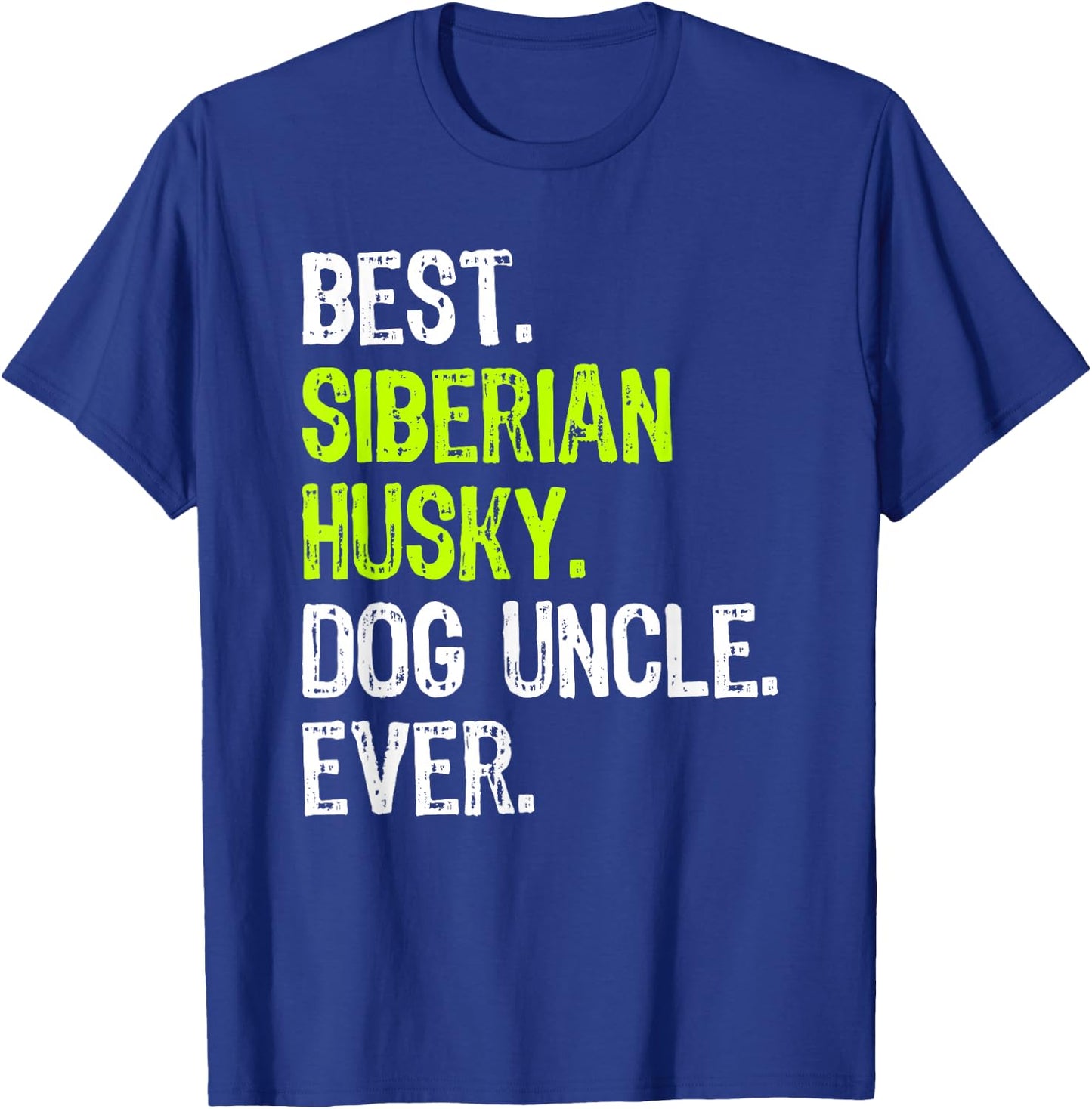 Best Siberian Husky Dog Uncle Ever T-Shirt - T-Shirt | Royal