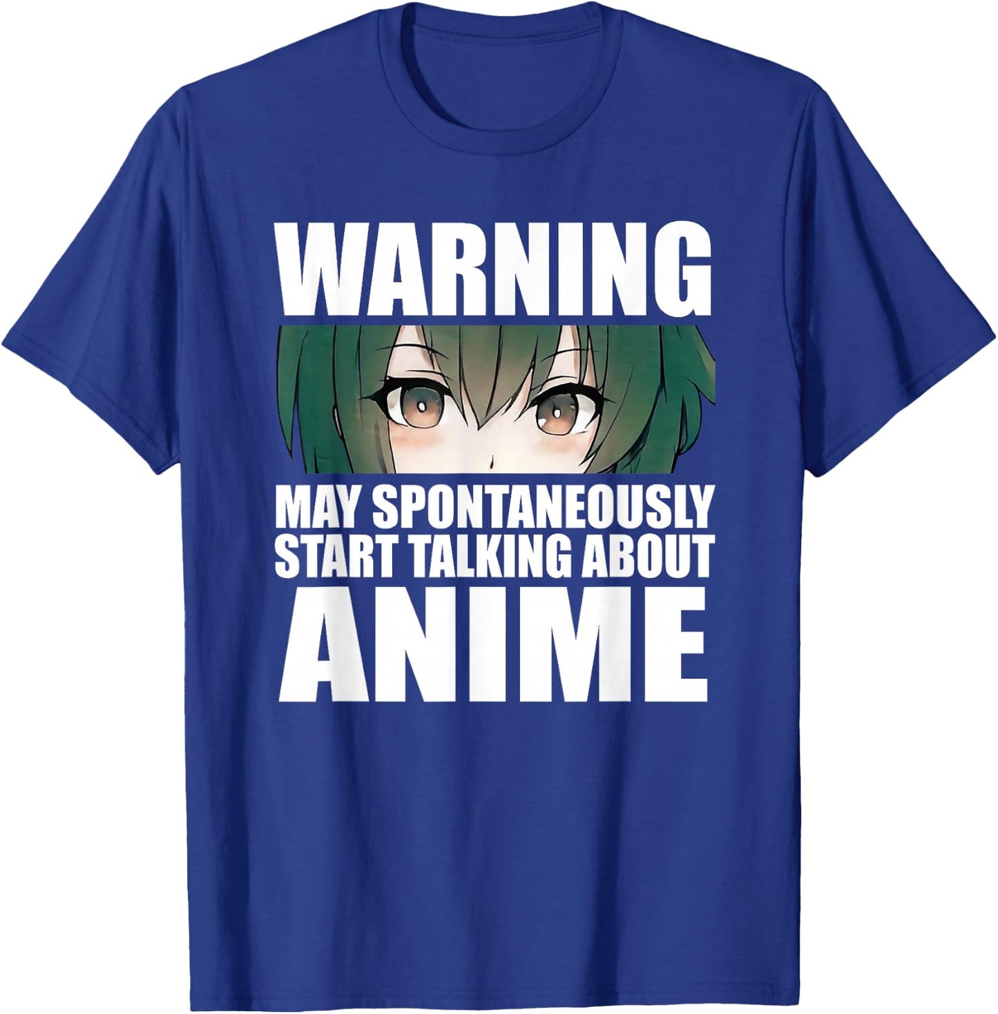 Warning May Spontaneously Start Talking About Anime T-Shirt - T-Shirt | Royal