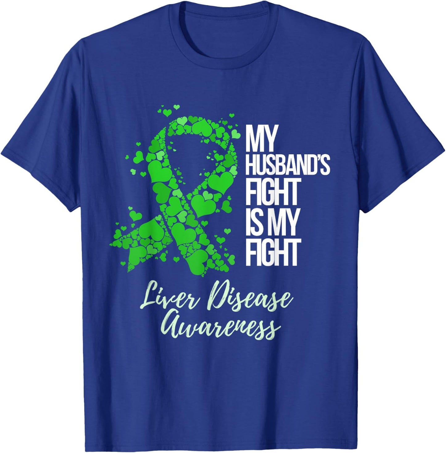 My Husband’s Fight Is My Fight Liver Disease Awareness T-Shirt - T-Shirt | Royal