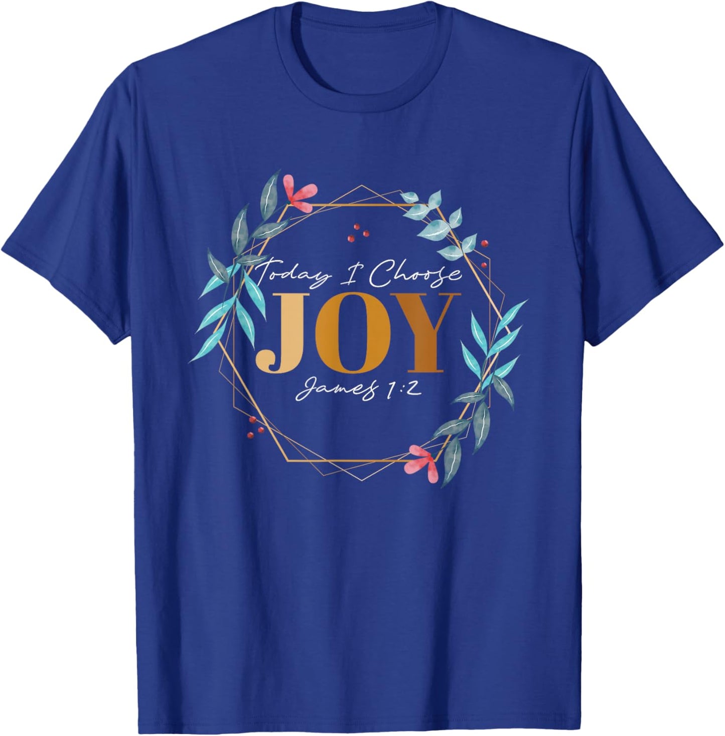 Today I Choose Joy James 1:2 T-Shirt - T-Shirt | Royal